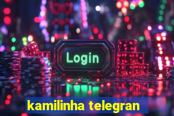 kamilinha telegran